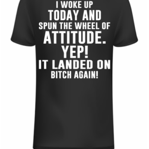 Bitch Attitude Again Tee